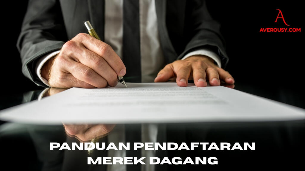 Panduan Lengkap Pendaftaran Merek Dagang Untuk Bisnis Anda - Averousy Panduan Lengkap Pendaftaran Merek Dagang Untuk Bisnis Anda!